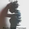 Nice Life - Prubulema Tarraxa - Single