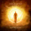 Uncreated - Leaving Now